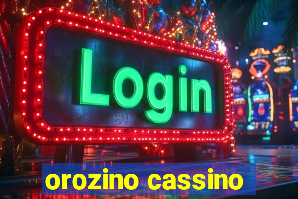 orozino cassino